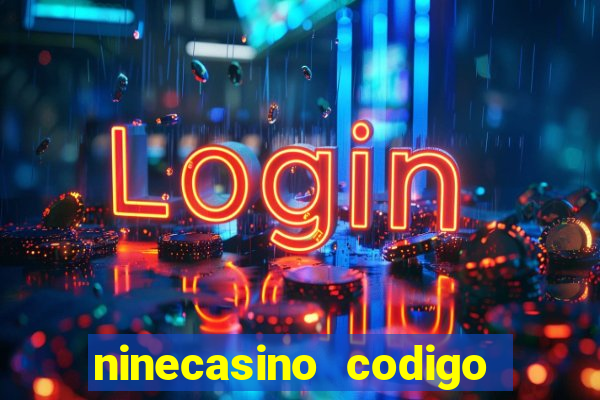 ninecasino codigo de bonus