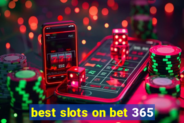 best slots on bet 365