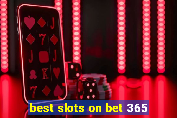 best slots on bet 365