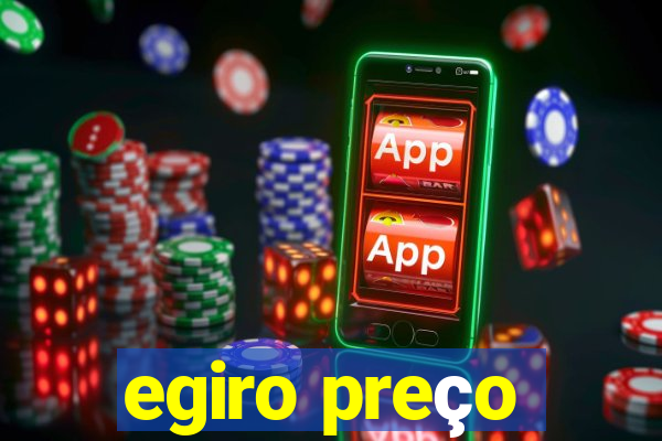 egiro preço