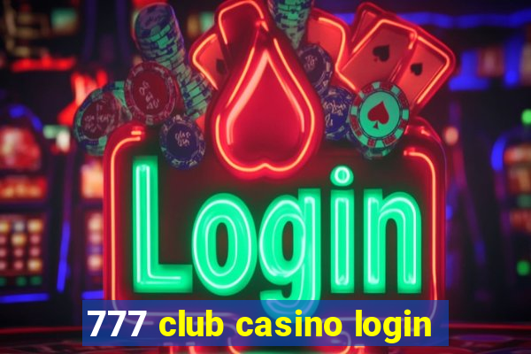 777 club casino login