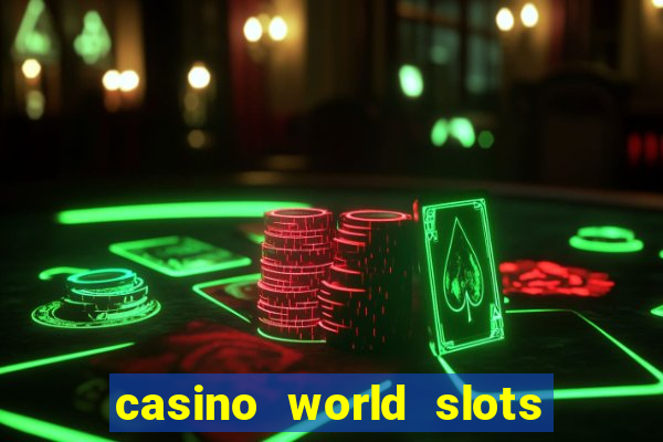 casino world slots & rewards