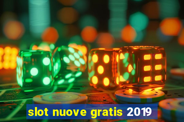 slot nuove gratis 2019