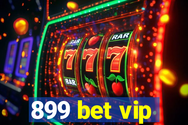 899 bet vip