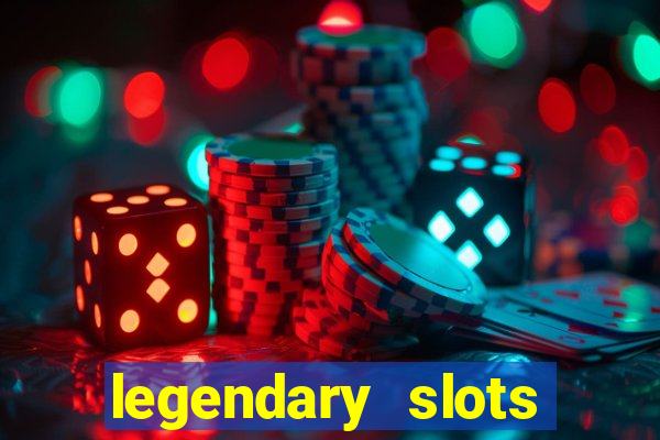 legendary slots paga mesmo