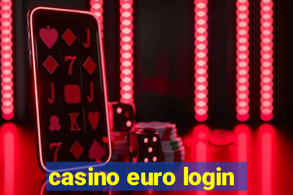 casino euro login