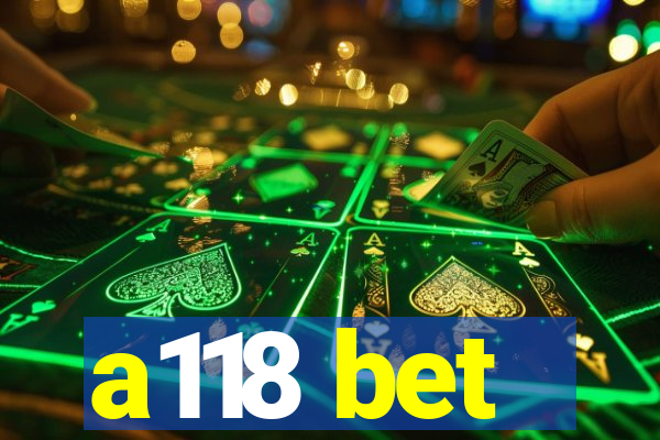 a118 bet