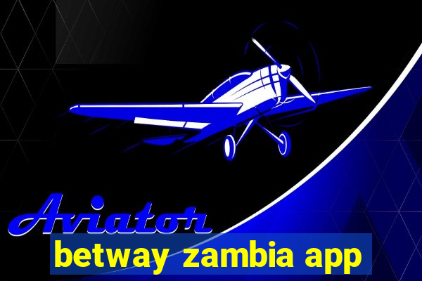 betway zambia app