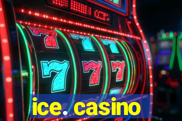 ice. casino