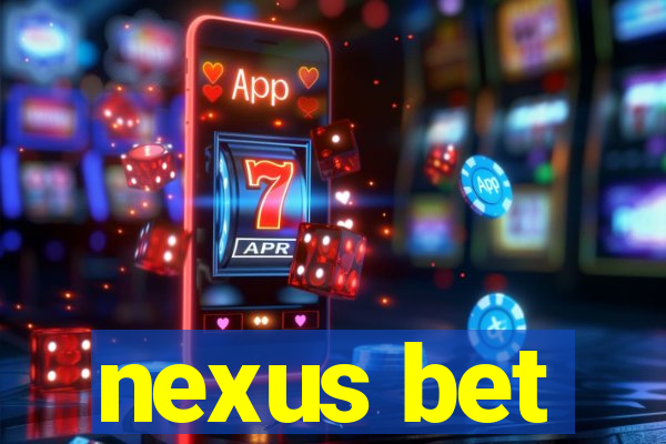 nexus bet