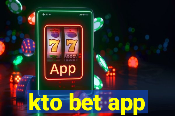 kto bet app