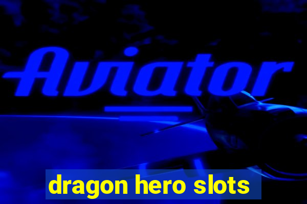 dragon hero slots