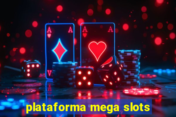 plataforma mega slots