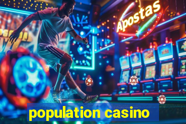 population casino