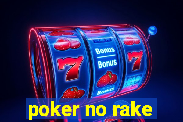 poker no rake