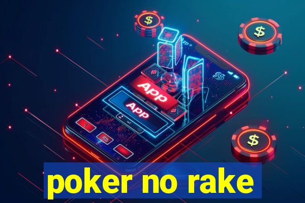 poker no rake