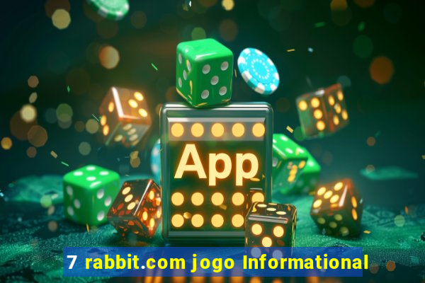 7 rabbit.com jogo Informational