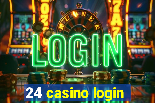 24 casino login