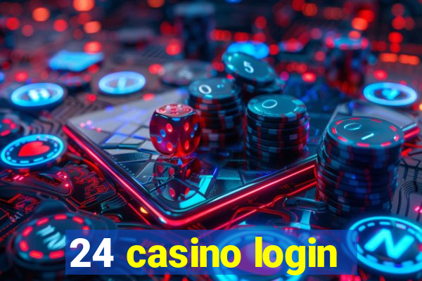 24 casino login