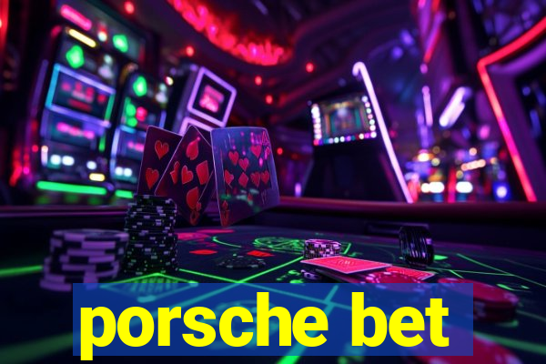 porsche bet