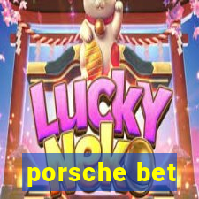 porsche bet