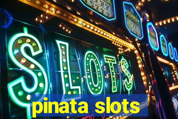 pinata slots