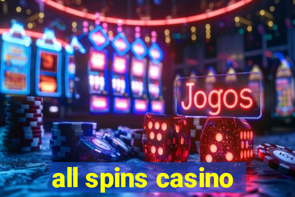 all spins casino