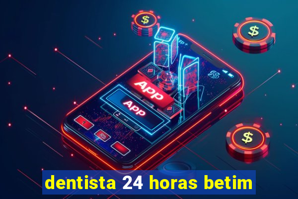 dentista 24 horas betim