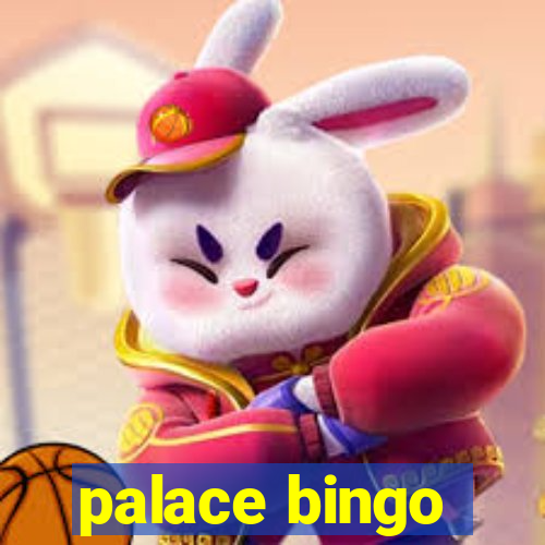 palace bingo