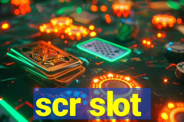 scr slot