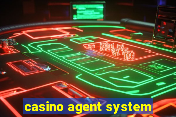 casino agent system