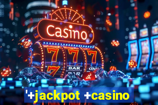 '+jackpot +casino