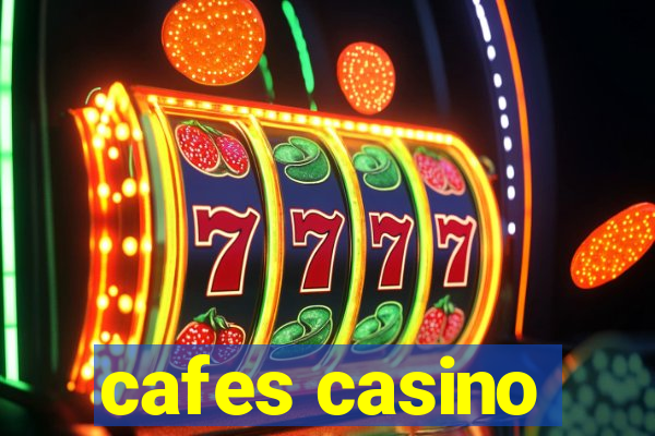 cafes casino