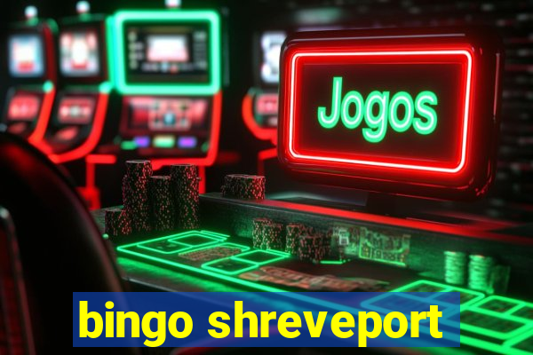 bingo shreveport