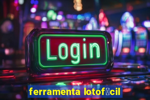 ferramenta lotof谩cil