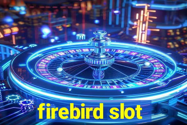 firebird slot