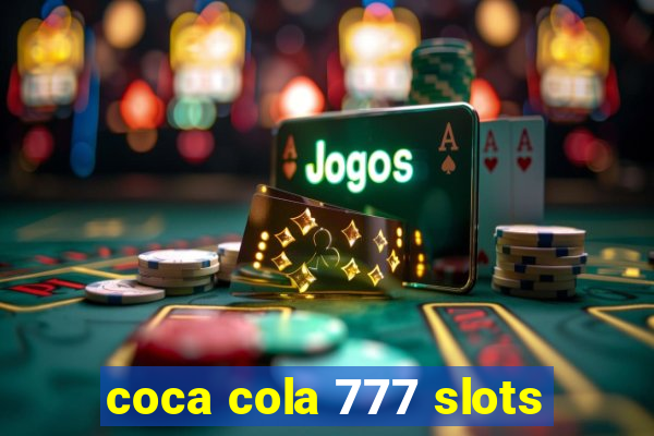 coca cola 777 slots