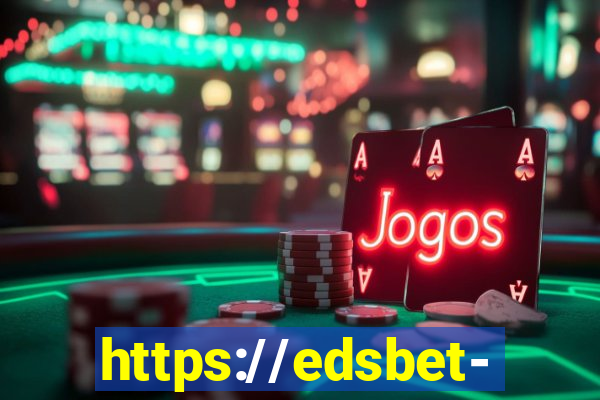 https://edsbet-com.jogos.app