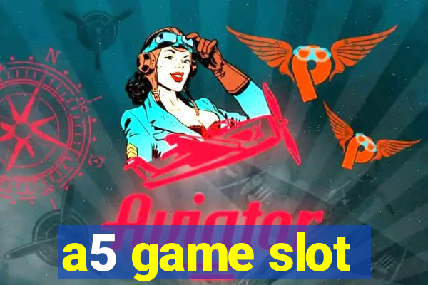 a5 game slot