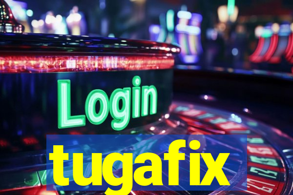 tugafix