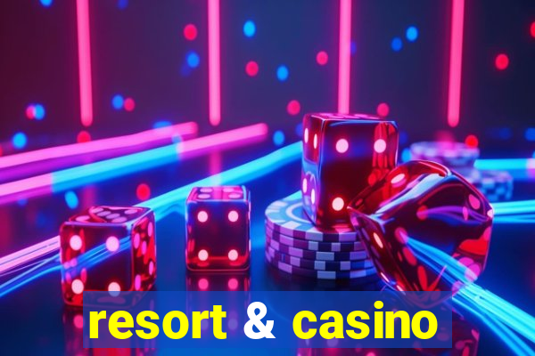 resort & casino