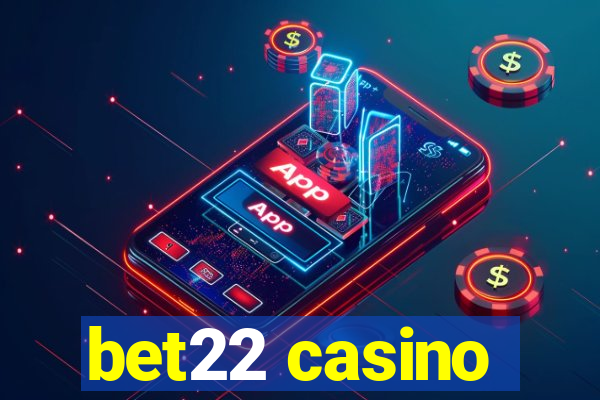 bet22 casino