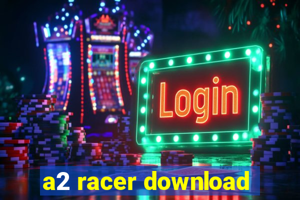 a2 racer download