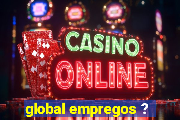 global empregos ?