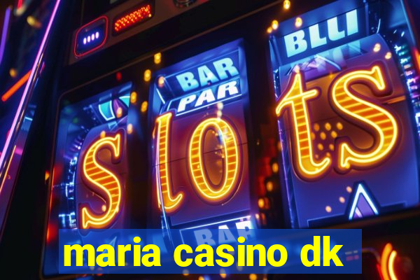 maria casino dk