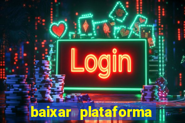 baixar plataforma nova do jogo do tigre