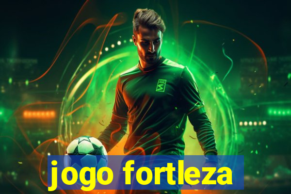 jogo fortleza