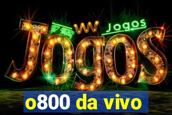 o800 da vivo