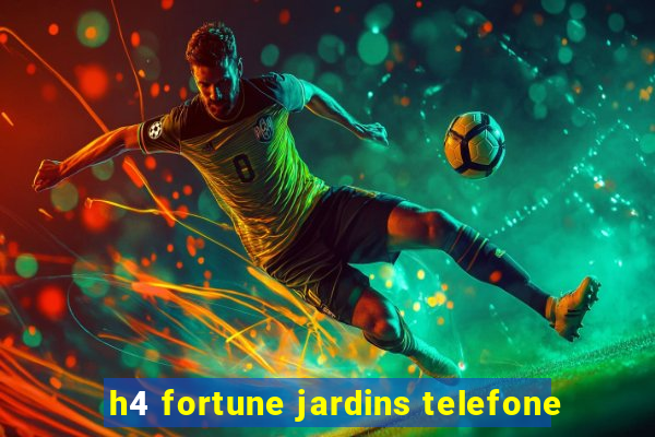 h4 fortune jardins telefone