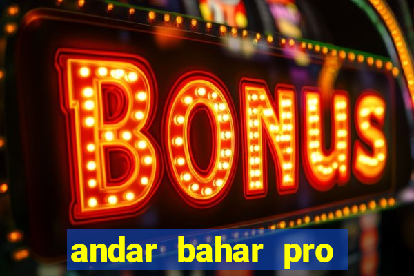 andar bahar pro early access